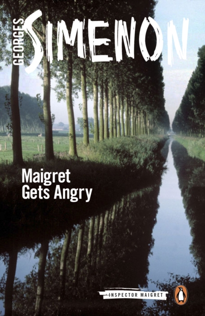 Maigret Gets Angry : Inspector Maigret #26, EPUB eBook