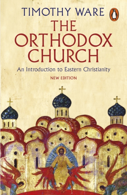 The Orthodox Church : An Introduction to Eastern Christianity, Paperback / softback Book