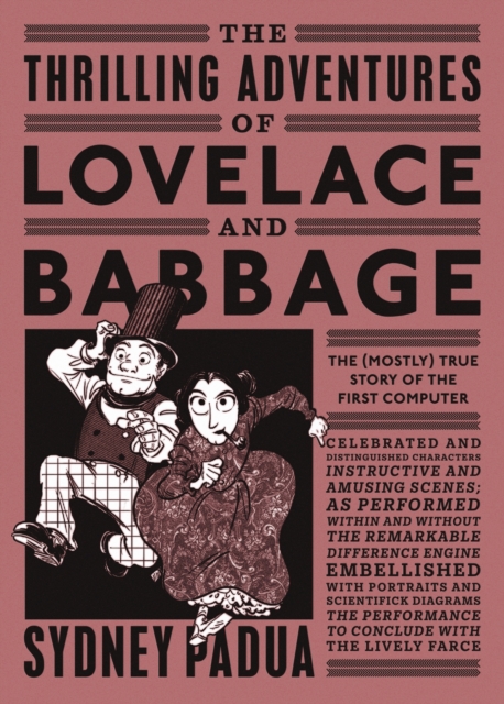 The Thrilling Adventures of Lovelace and Babbage : The (Mostly) True Story of the First Computer, EPUB eBook