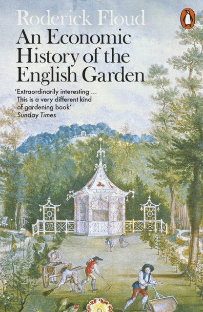 An Economic History of the English Garden, Paperback / softback Book