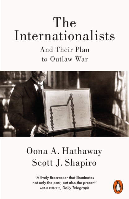 The Internationalists : And Their Plan to Outlaw War, Paperback / softback Book