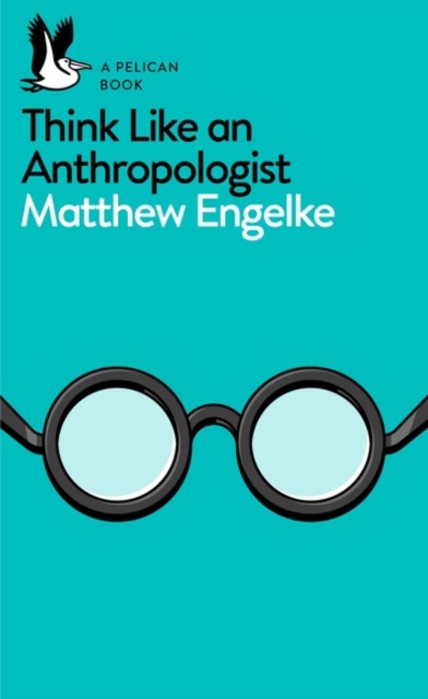 Think Like an Anthropologist, Paperback / softback Book