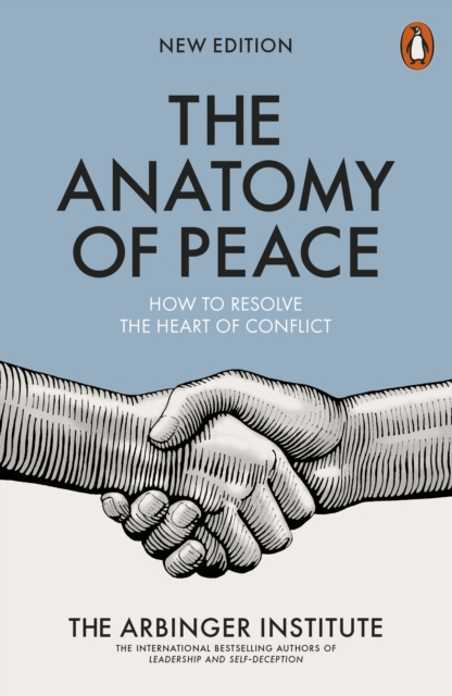 The Anatomy of Peace : How to Resolve the Heart of Conflict, Paperback / softback Book