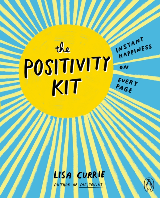 The Positivity Kit : Instant Happiness on Every Page, Paperback / softback Book