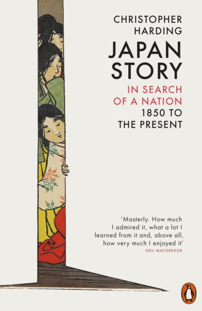 Japan Story : In Search of a Nation, 1850 to the Present, Paperback / softback Book
