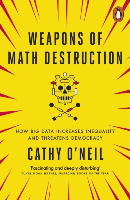 Weapons of Math Destruction : How Big Data Increases Inequality and Threatens Democracy, EPUB eBook