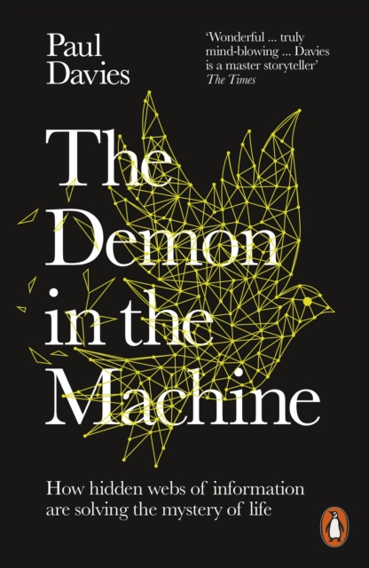 The Demon in the Machine : How Hidden Webs of Information Are Finally Solving the Mystery of Life, Paperback / softback Book