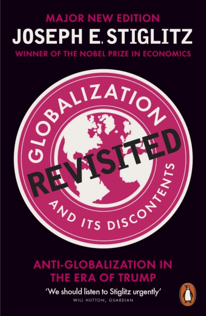 Globalization and Its Discontents Revisited : Anti-Globalization in the Era of Trump, Paperback / softback Book
