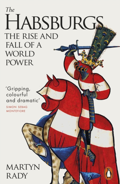 The Habsburgs : The Rise and Fall of a World Power, Paperback / softback Book