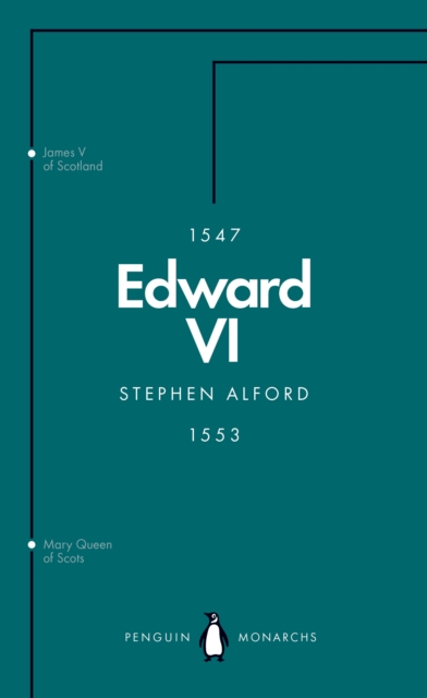 Edward VI (Penguin Monarchs) : The Last Boy King, Paperback / softback Book