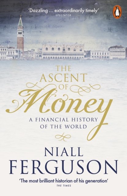 The Ascent of Money : A Financial History of the World, Paperback / softback Book