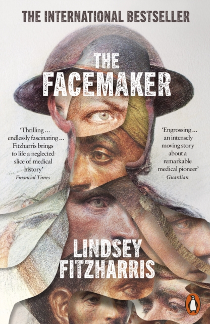 The Facemaker : One Surgeon's Battle to Mend the Disfigured Soldiers of World War I, Paperback / softback Book
