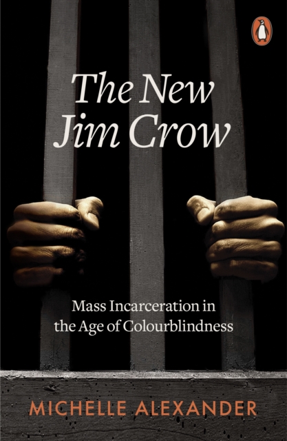 The New Jim Crow : Mass Incarceration in the Age of Colourblindness, EPUB eBook