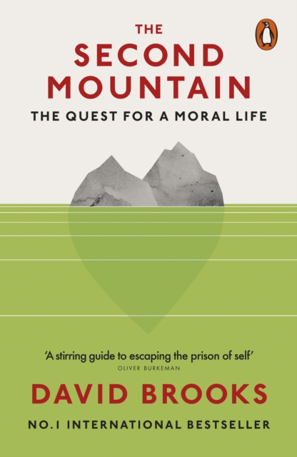 The Second Mountain : The Quest for a Moral Life, Paperback / softback Book