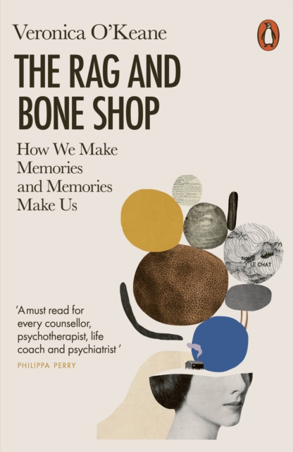 The Rag and Bone Shop : How We Make Memories and Memories Make Us, EPUB eBook