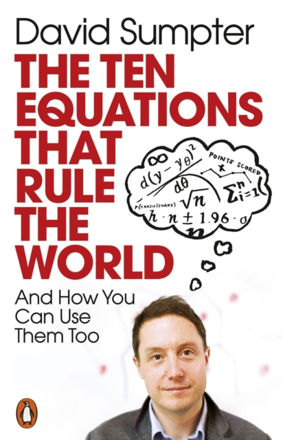 The Ten Equations that Rule the World : And How You Can Use Them Too, Paperback / softback Book