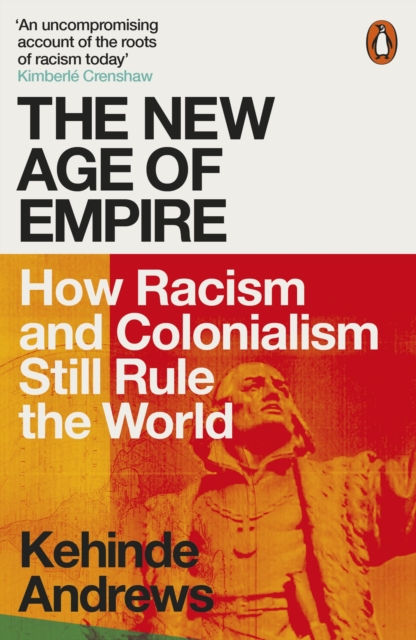 The New Age of Empire : How Racism and Colonialism Still Rule the World, EPUB eBook