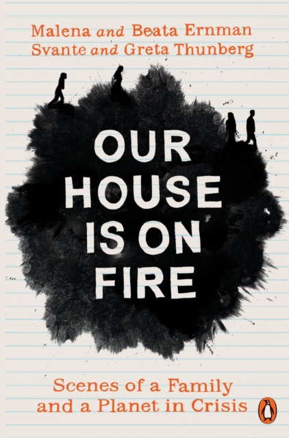 Our House is on Fire : Scenes of a Family and a Planet in Crisis, Paperback / softback Book