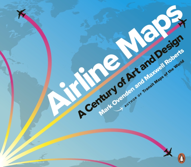 Airline Maps : A Century of Art and Design, EPUB eBook