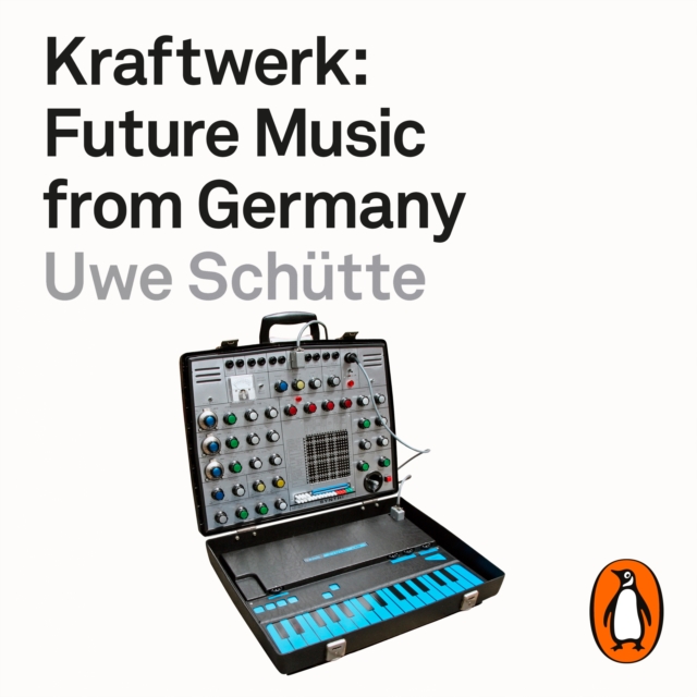 Kraftwerk : Future Music from Germany, eAudiobook MP3 eaudioBook