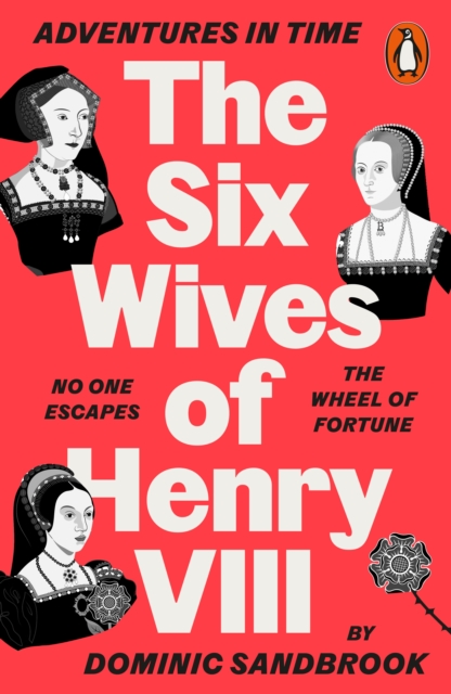 Adventures in Time: The Six Wives of Henry VIII, Paperback / softback Book