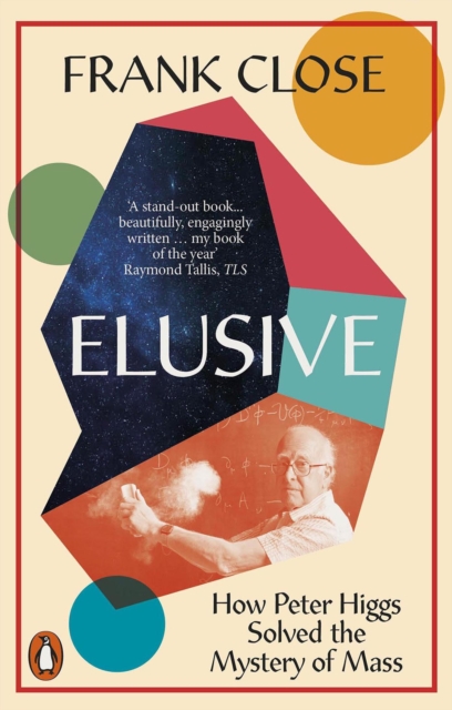 Elusive : How Peter Higgs Solved the Mystery of Mass, EPUB eBook