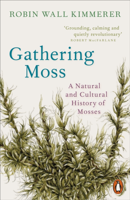 Gathering Moss : A Natural and Cultural History of Mosses, Paperback / softback Book