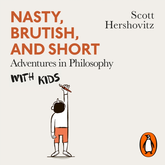 Nasty, Brutish, and Short : Adventures in Philosophy with Kids, eAudiobook MP3 eaudioBook