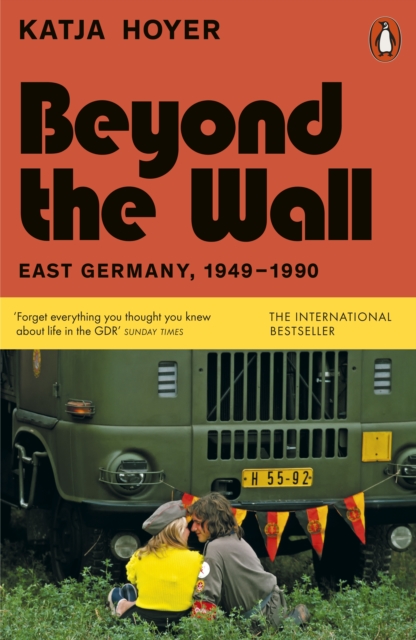 Beyond the Wall : East Germany, 1949-1990, Paperback / softback Book