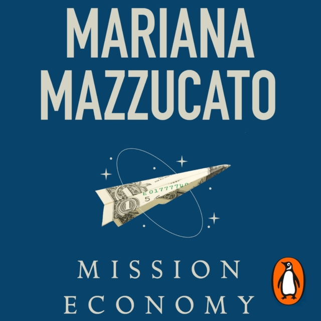 Mission Economy : A Moonshot Guide to Changing Capitalism, eAudiobook MP3 eaudioBook