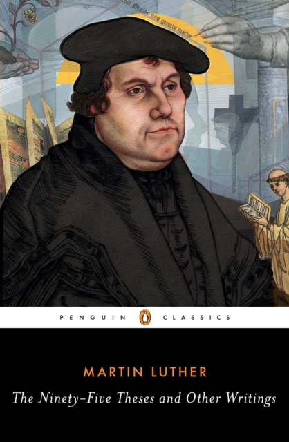 The Ninety-Five Theses and Other Writings, Paperback / softback Book