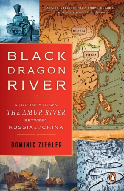 Black Dragon River : A Journey Down the Amur River Between Russia and China, Paperback / softback Book