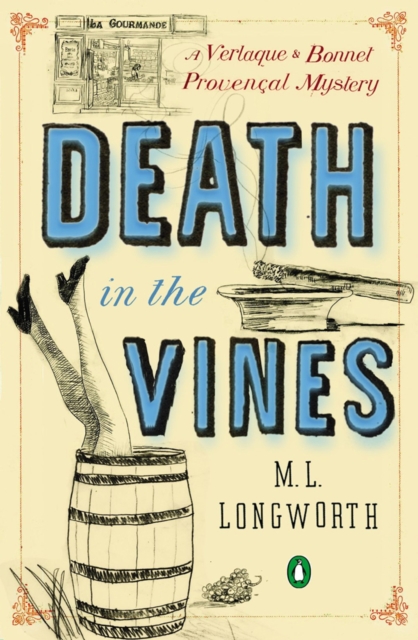 Death In The Vines : A Verlaque and Bonnet Mystery, Paperback / softback Book