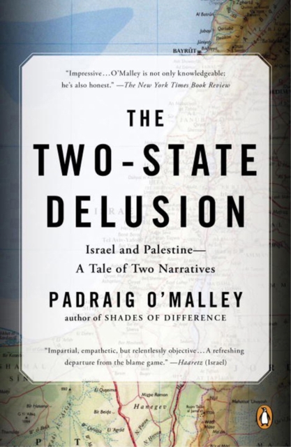 The Two-state Delusion : Isreal and Palestine - A Tale of Two Narratives, Paperback / softback Book