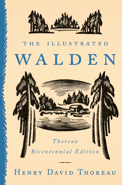 The Illustrated Walden : Thoreau Bicentennial Edition, Hardback Book