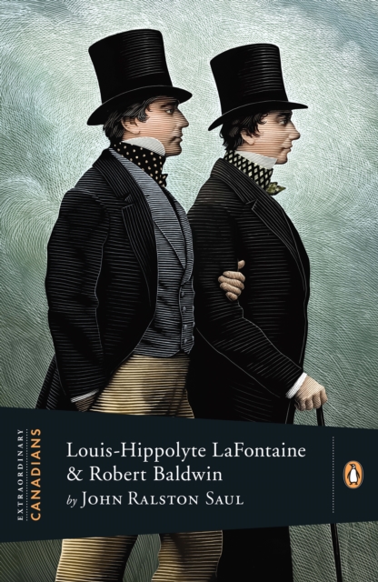 Extraordinary Canadians: Louis Hippolyte Lafontaine and Robert, EPUB eBook