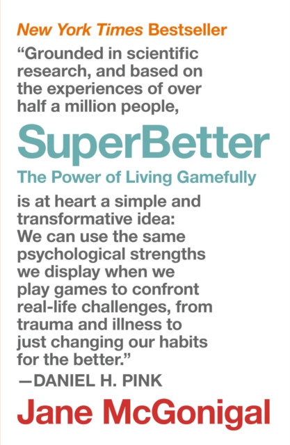 SuperBetter : A Revolutionary Approach to Getting Stronger, Happier, Braver and More Resilient, EPUB eBook