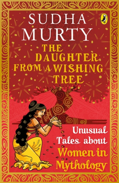 The Daughter from a Wishing Tree : Unusual Tales about Women in Mythology, Paperback / softback Book