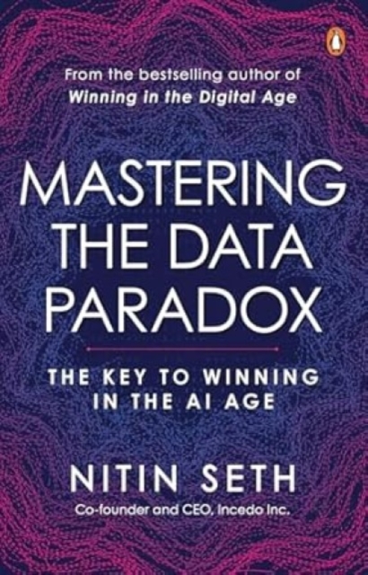 Mastering the Data Paradox : Key to Winning in the AI Age, Hardback Book