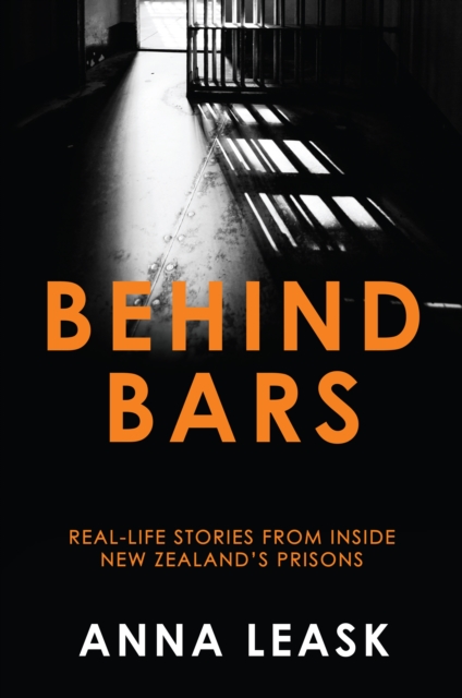 Behind Bars : Real-life stories from inside New Zealand's prisons, EPUB eBook