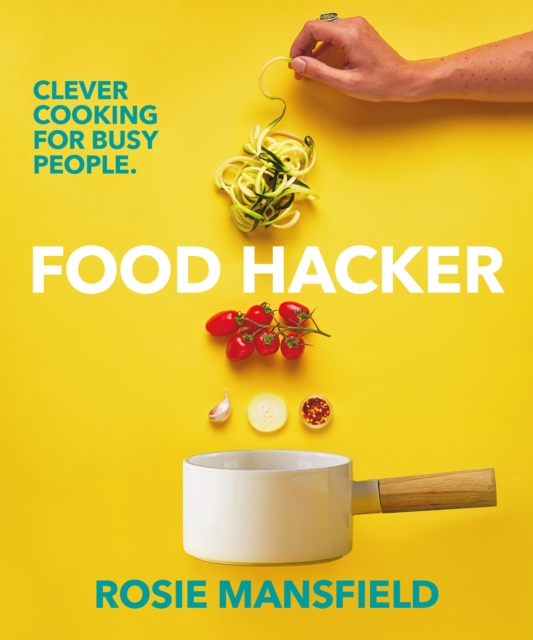 Food Hacker : Clever cooking for busy people, EPUB eBook