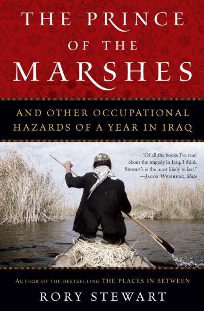 The Prince of the Marshes : And Other Occupational Hazards of a Year in Iraq, EPUB eBook