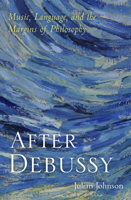 After Debussy : Music, Language, and the Margins of Philosophy, PDF eBook