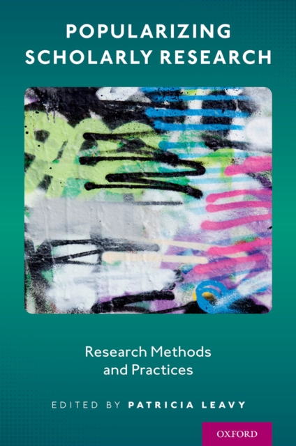 Popularizing Scholarly Research : Research Methods and Practices, EPUB eBook