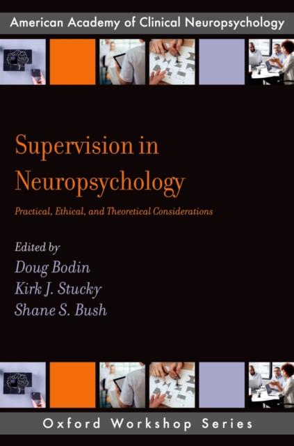 Supervision in Neuropsychology : Practical, Ethical, and Theoretical Considerations, EPUB eBook