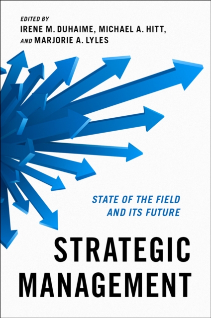 Strategic Management : State of the Field and Its Future, PDF eBook
