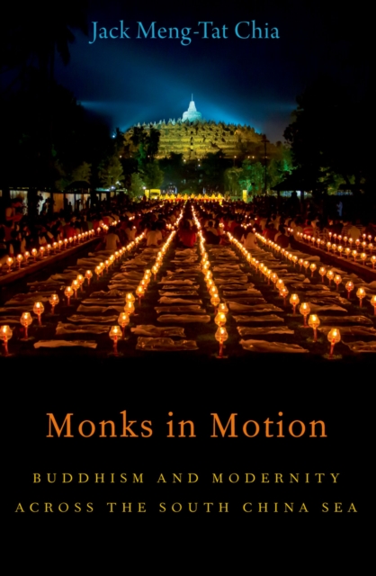 Monks in Motion : Buddhism and Modernity Across the South China Sea, EPUB eBook