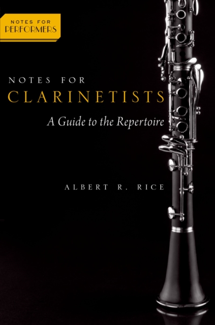 Notes for Clarinetists : A Guide to the Repertoire, EPUB eBook