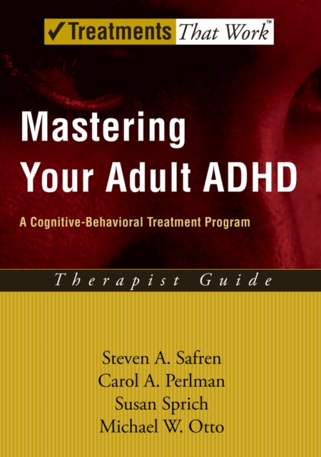 Mastering Your Adult ADHD : A Cognitive-Behavioral Treatment Program, EPUB eBook