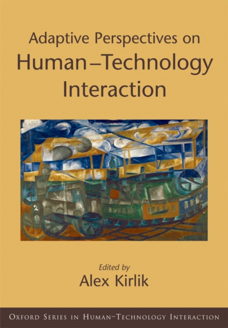 Adaptive Perspectives on Human-Technology Interaction : Methods and Models for Cognitive Engineering and Human-Computer Interaction, EPUB eBook